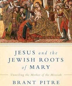 Jesus and the Jewish Roots of Mary: Unveiling the Mother of the Messiah